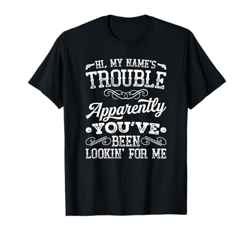 Camiseta Hi My Name Is Trouble Camiseta