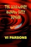 The Legendary Indian Billy Dragoo