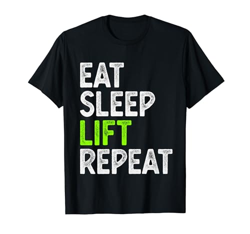 Eat Sleep Lift Repeat Funny Gym Camiseta