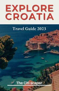 Paperback Explore Croatia: Travel Guide 2023 Book