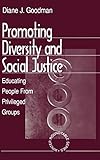 Promoting Diversity and Social Justice: Educating People from Privileged Groups (Winter Roundtable Series (Formerly: Roundtable Series on Psychology & Education))