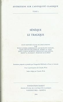 Seneque Le Tragique (Entretiens Sur L'Antiquite Classique de La Fondation Hardt)
