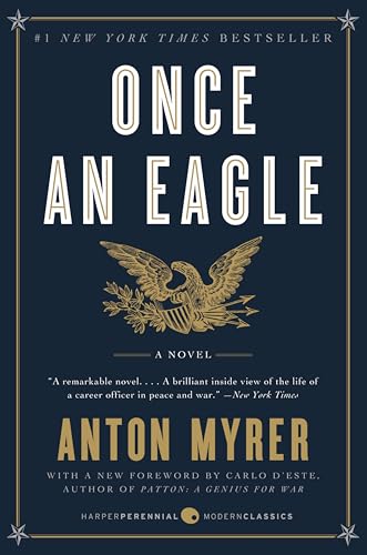 Once an Eagle: A Classic Novel of Leadership and Valor in Military History