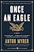 Once an Eagle: A Classic Novel of Leadership and Valor in Military History