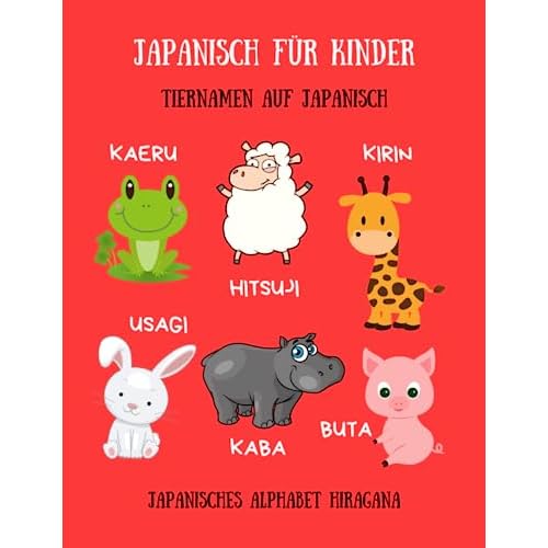 Japanisch für Kinder tiernamen auf japanisch: Japanisches Alphabet Hiragana