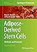 Produktbild Adipose-Derived Stem Cells: Methods and Protocols (Methods in Molecular Biology, 1773, Band 1773)