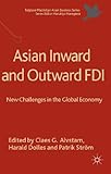 Asian Inward and Outward FDI: New Challenges in the Global Economy (Palgrave Macmillan Asian Business Series)