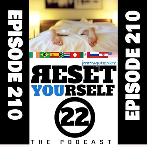 The Reset Yourself 22 (Episode 210) "That Moment!"
