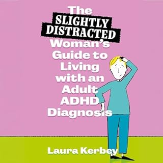 The (Slightly Distracted) Woman’s Guide to Living with an Adult ADHD Diagnosis cover art