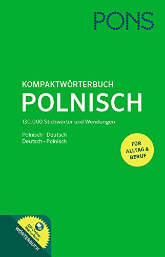 PONS Kompaktwörterbuch Polnisch: Polnisch - Deutsch / Deutsch - Polnisch. Mit 130.000 Stichwörtern & Wendungen sowie einem Online-Wörterbuch: Mit Online-Wörterbuch. Polnisch-Deutsch/Deutsch-Polnisch