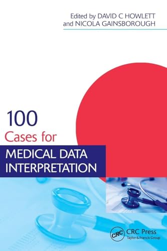 100 Cases for Medical Data Interpretation (Medical Finals Revision Series)