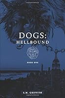 Dogs: Hellbound: Book One 1689200030 Book Cover