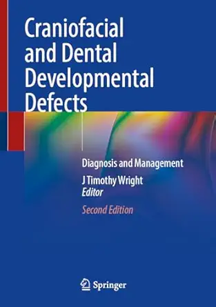 Craniofacial and Dental Developmental Defects: Diagnosis and Management Second Edition 2025 Edition-Wow! eBook
