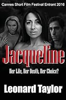 Jacqueline: Her Life, Her Death, Her Choice! 1512091189 Book Cover