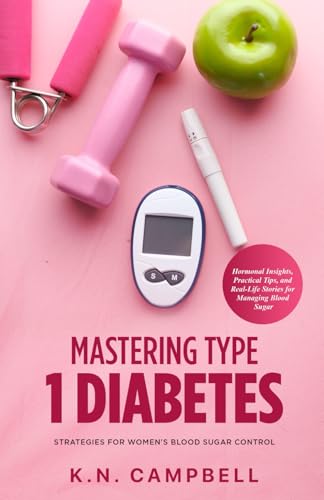 Mastering Type 1 Diabetes: Strategies for Women's Blood Sugar Control