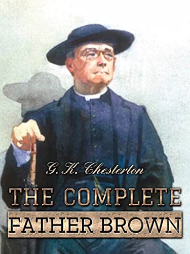 The Complete Father Brown (Illustrated) (English Edition)