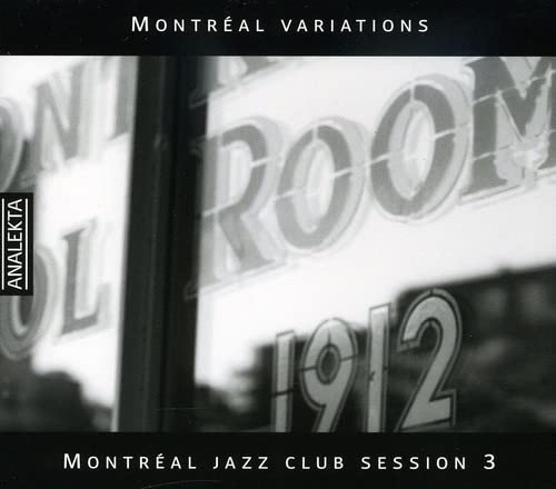 Montreal Jazz Club Session 3 / Various [Audio CD] Various Artists; Guy St. Onge; Guy Dubuc; Oliver Jones; Jean-Francois Groulx; James Gelfand; François Bourassa; Lorraine Desmarais; Alain Lefèvre and Philippe Dunnigan