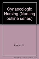 Gynecologic nursing (Nursing outline series) 0874883881 Book Cover