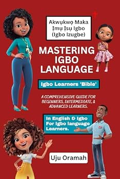 Paperback Mastering Igbo Language: A Comprehensive Guide for Beginners, Intermediate, and Advanced Learners Book
