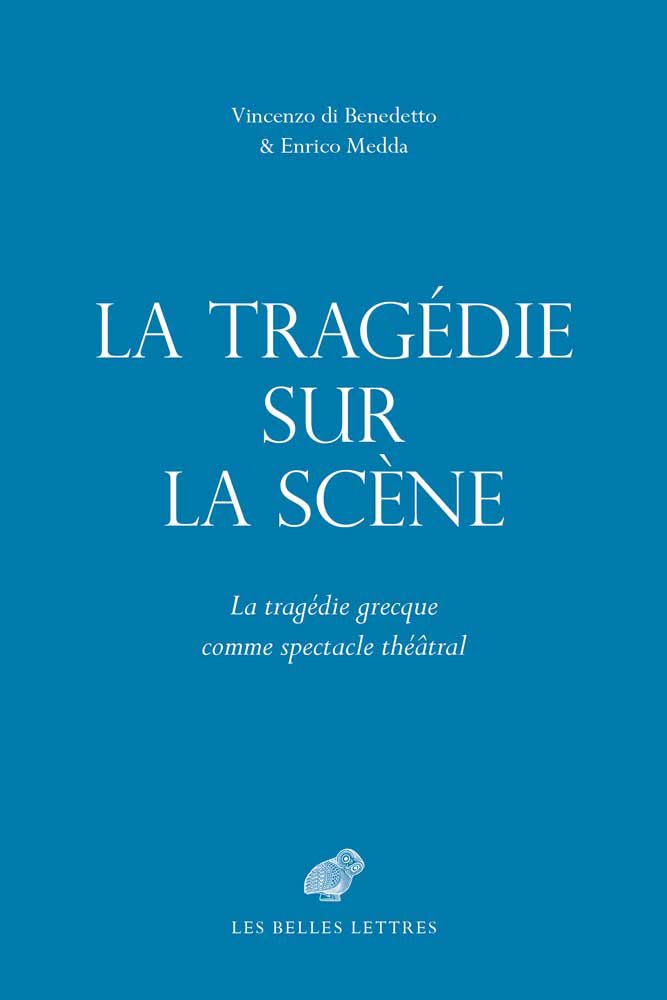 La tragédie sur la scène: La tragédie grecque comme spectacle théâtral