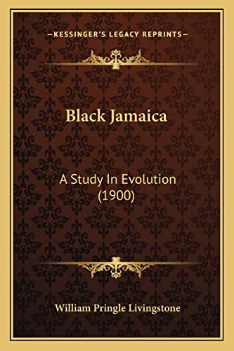 Black Jamaica: A Study In Evolution (1900)