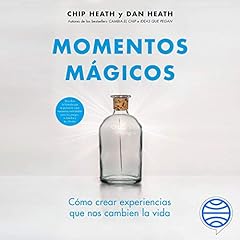 Momentos mágicos Audiolibro Por Dan Heath, Chip Heath, Sigrid Guitart arte de portada