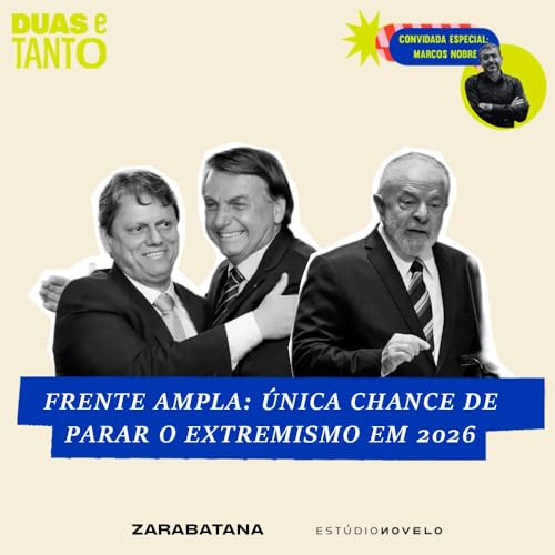 FRENTE AMPLA: Única Chance de Parar o extremismo em 2026