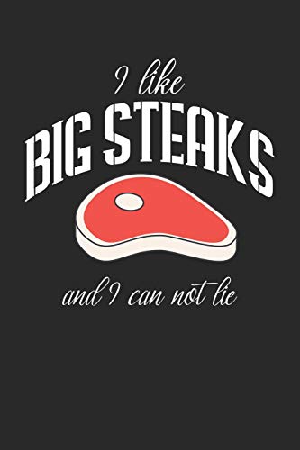 Mein Grillbuch: ♦ deine eigenen Grillrezepte auf einen Blick ♦ Vorausgefülltes Grillprotokoll für deine eigenen Rezepte und Fleisch-Kreationen ♦ ... Motiv: I like big steaks 11 (German Edition)