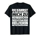 Helferin Metallerzeugung lustig T-Shirt