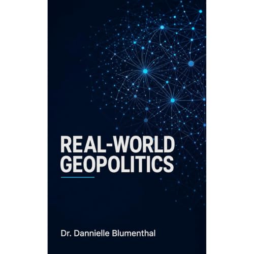 Real-World Geopolitics Audiobook By Dannielle Blumenthal cover art