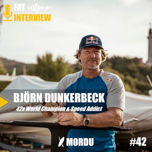 42 - Björn DUNKERBECK - 42x World Champion & Speed Addict | Windsurf, Foil, SUP