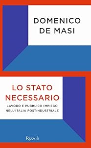 Lo Stato necessario. Lavoro e pubblico impiego nell'Italia postindustriale