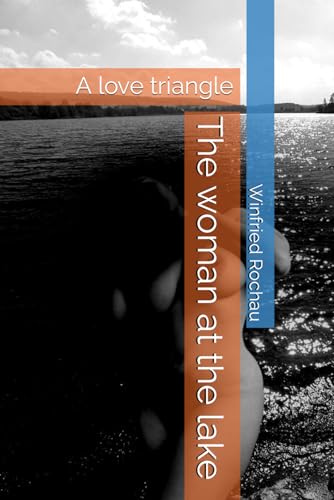 The woman at the lake: A love triangle