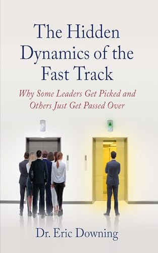 The Hidden Dynamics of the Fast Track: Why Some Leaders Get Picked and Others Just Get Passed Over