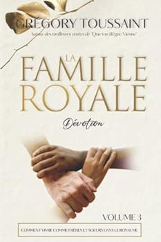 Paperback La Famille Royale: Comment vivre comme des frères et sœurs dans le Royaume (French Edition) [French] Book