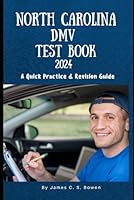 North Carolina DMV Written Test Book (2024) .A Quick Practice Test Guide-h: DMV Permit/license Practice Test Questions and Answers for Car Drivers B0CL59PFYQ Book Cover