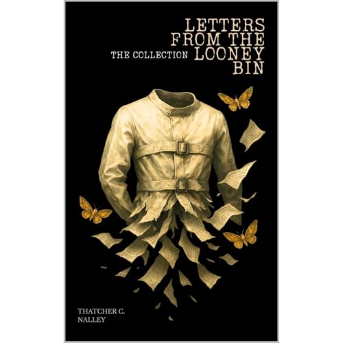 Letters From The Looney Bin Audiolibro Por Thatcher Nalley arte de portada