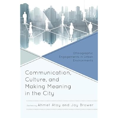 Communication, Culture, and Making Meaning in the City