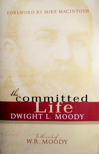 The Committed Life: Dwight L. Moody 0971906513 Book Cover