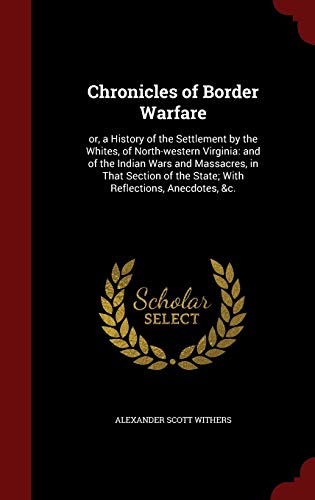 Chronicles of Border Warfare: or, a History of ... 1298735475 Book Cover