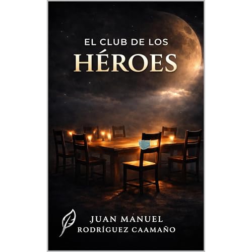 El Club de los H&eacute;roes Audiobook By Juan Manuel Rodr&iacute;guez Caama&ntilde;o cover art