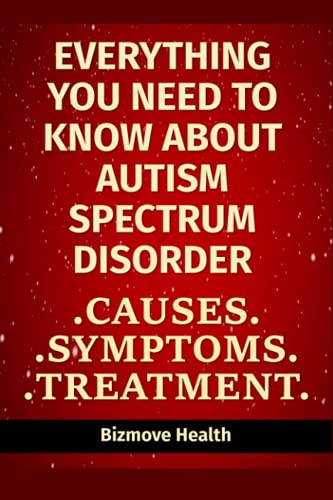 Everything you need to know about Autism Spectrum Disorder: Causes, Symptoms, Treatment