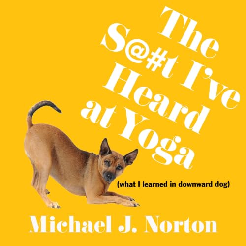 Couverture de The S@#t I've Heard at Yoga