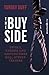 Produktbild The Buy Side: Erfolg, Exzesse und Absturz eines Wall-Street-Traders