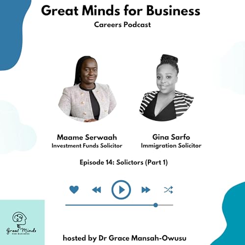 Episode 14: Part 1. Gina Sarfo & Maame Serwaah, Solicitors