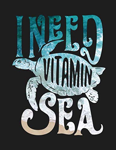 I Need Vitamin Sea Funny Ocean Beach Turtle Water Love: Wide-Ruled Composition Notebook