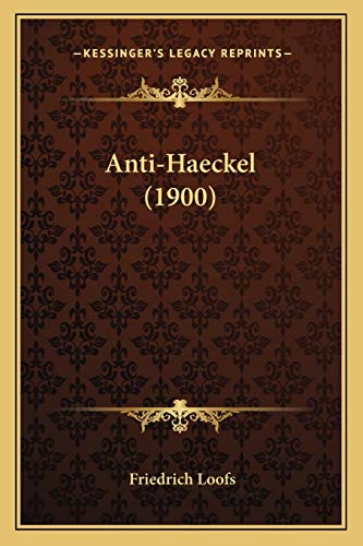 Anti-Haeckel (1900) (German Edition)