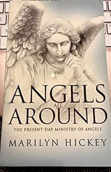 Angels All Around : The Present-Day Minisrty of Angels