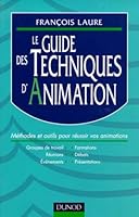 Le guide des techniques d'animation : présentations, groupes de travail, formation 2100047590 Book Cover