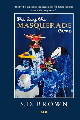The Day the Masquerade Came: Short stories